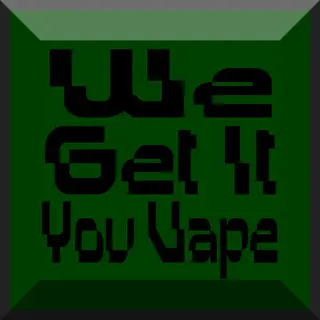 We Get It You Vape