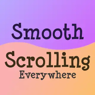 Smooth Scrolling Everywhere (Fabric)