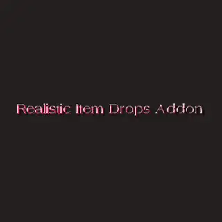 Realistic Item Drops Addon