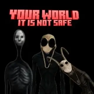 Your world is not safe