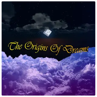 The Origins Of Dreams