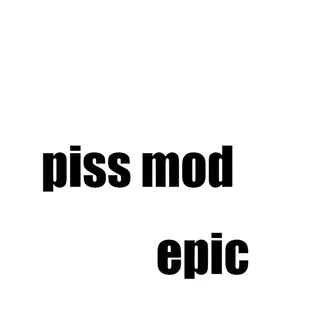 Piss mod