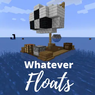 Whatever Floats!