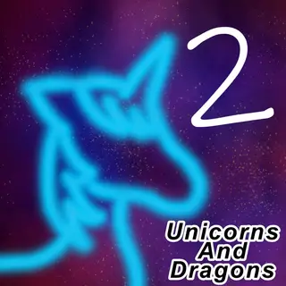 Unicorns and Dragons 2