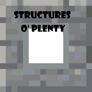 Structures o' plenty