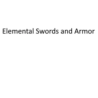Elemental Swords and armor