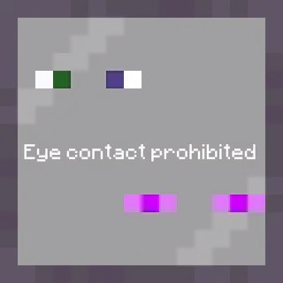 Eye contact prohibited