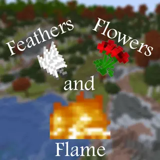 Feathers, Flowers, and Flame