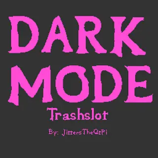 Trashslot Darkmode