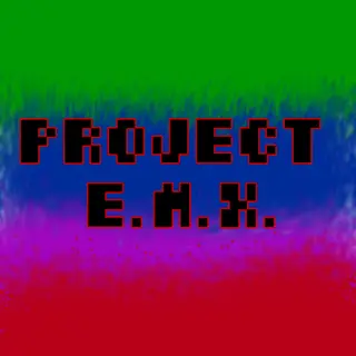 Project E.M.X. [No Longer Supported]