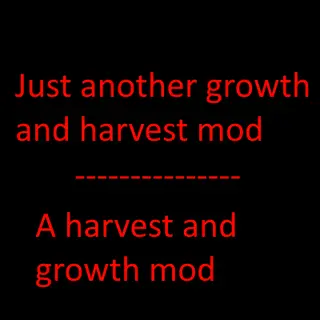 Just another growth and harvest mod