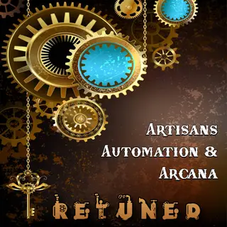 Artisans Automation and Arcana: Retuned (AAAR)