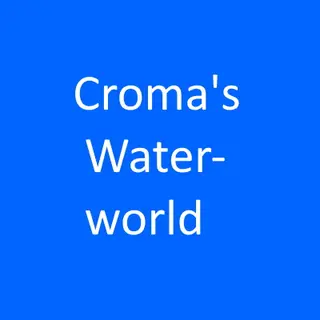 Croma's Waterworld