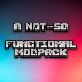 A Not-So Functional Modpack
