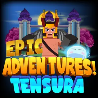 Tensura: Epic Adventures!