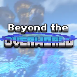 Beyond The Overworld [BTO]