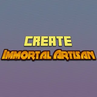 Create:Immortal Artisan