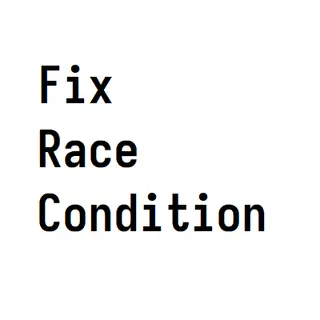 Fix Race Condition