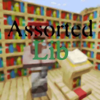 Assorted Lib [Forge/Fabric]