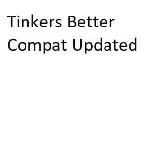Tinkers Better Compat Updated