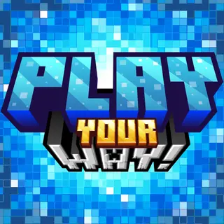 Play Your Way!