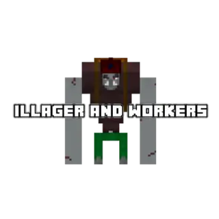 Illager and workers [No Updates]