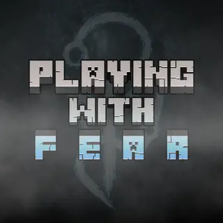 Playing with Fear