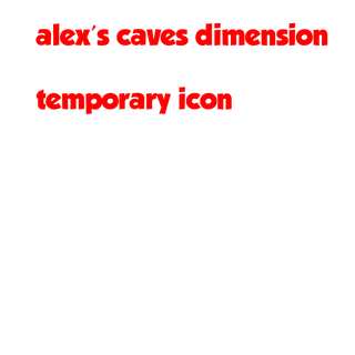 Alex's Caves Dimension [Archived]