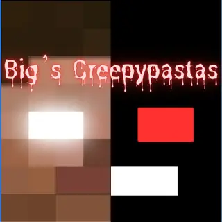 Big's Creepypastas