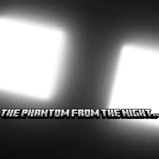 The Phantom From The Night..