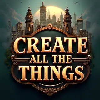 Create: All the Things