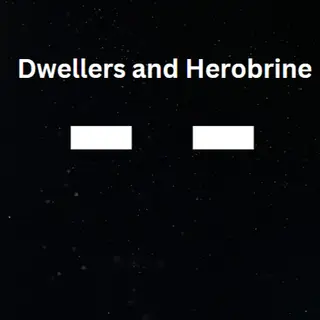 Dwellers and Herobrine
