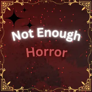 Not Enough Horror