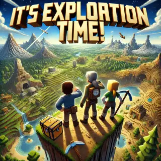 It's Exploration Time!
