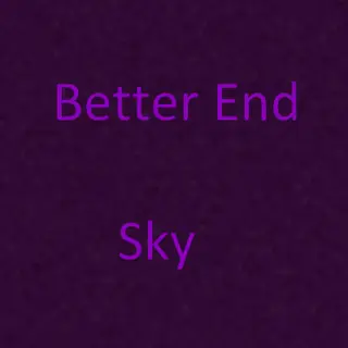 Better End Skies