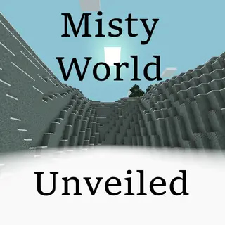 Misty World Unveiled