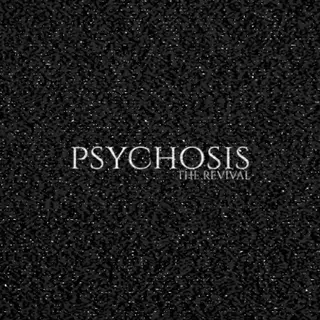 PSYCHOSIS  REVIVAL