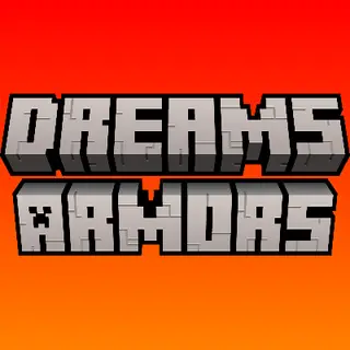 Dreams Armors & mores