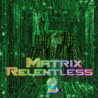 Matrix Relentless 2