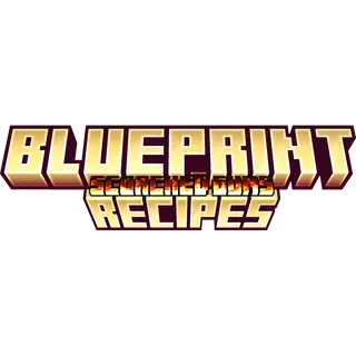 Scorched Guns 2: Blueprint Recipes