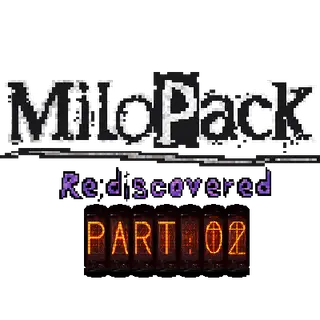Milopack Rediscovered - Part 2