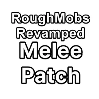 RoughMobsRevamped Melee Patch