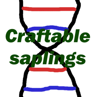 Better Craftable Saplings