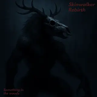 Something in the Woods [Wendigo]