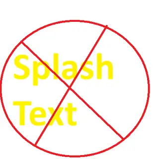No More Splash Text
