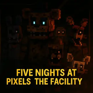 Five Nights at Pixels - The Facility
