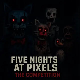 Five Nights at Pixels - The Competition