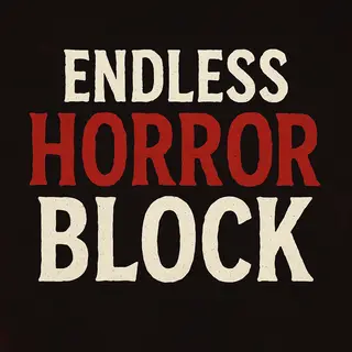 Endless Horror Block