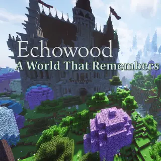 Echowood - A World That Remembers