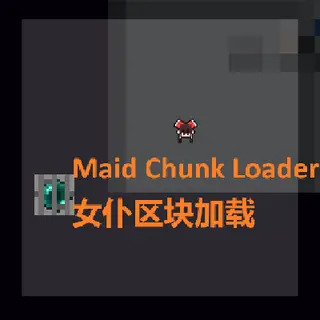 Maid Chunk Loader
